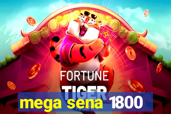 mega sena 1800